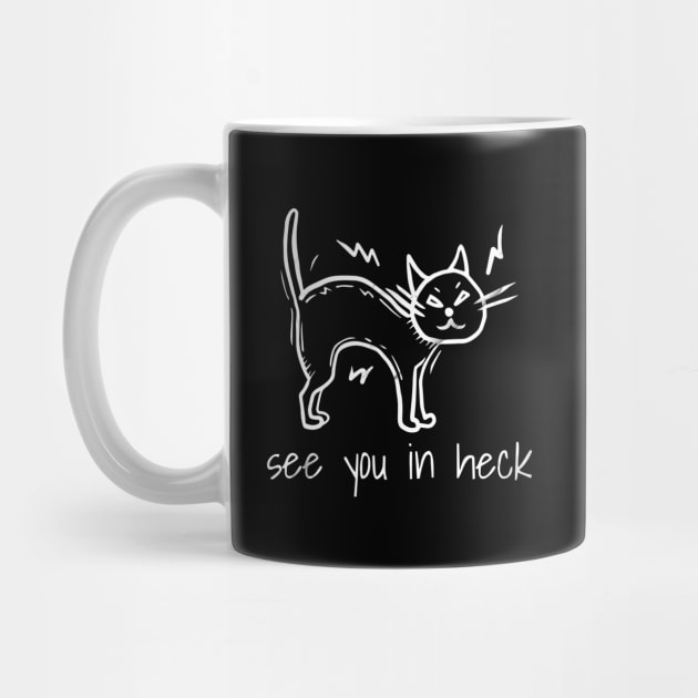 See you in heck cat funny by Tidio Art